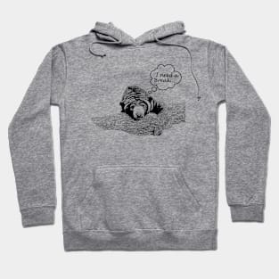 Need a Break - Bear Hoodie